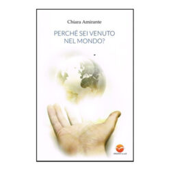 PERCHé SEI VENUTO NEL MONDO