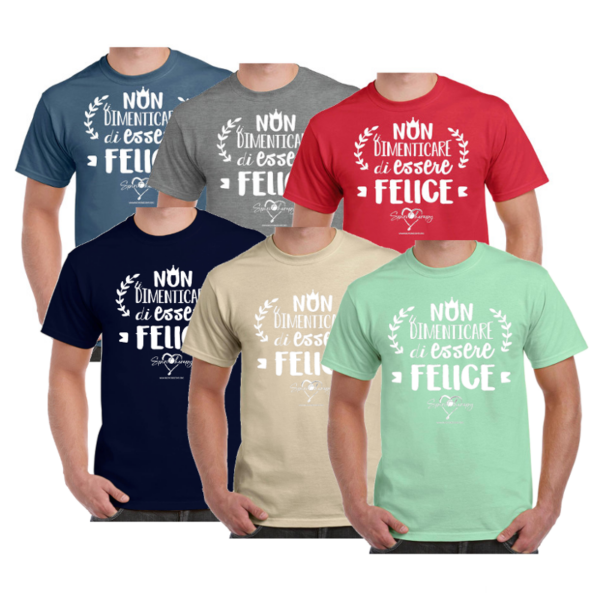 T-SHIRT "Non dimenticare di essere felice"